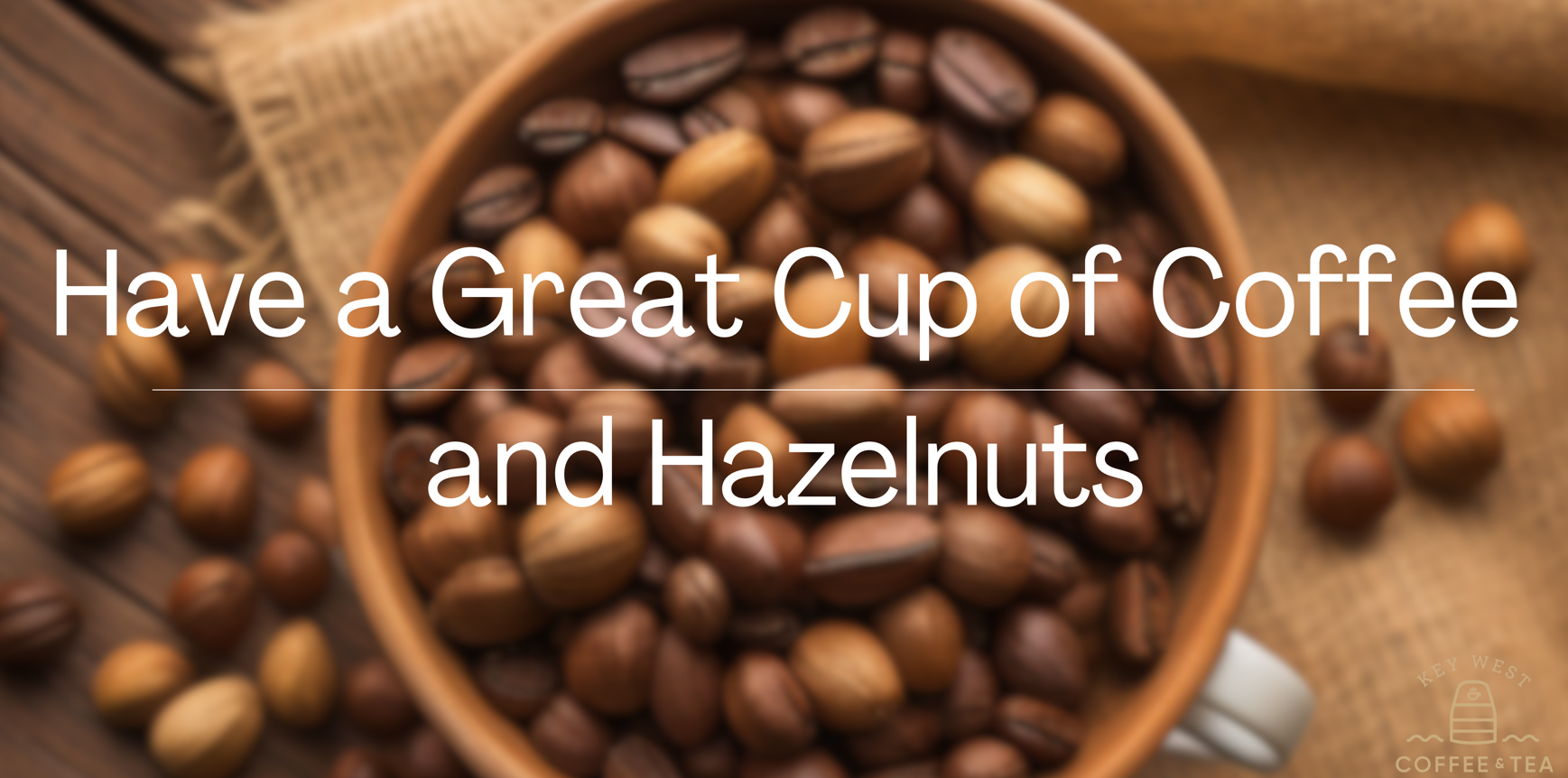 Coffee with Hazelnut Goodness - Steps for a Great Cup