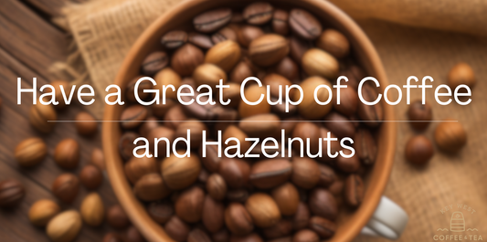 Steps to Make a Great Cup of Coffee with Hazelnut Goodness - Keywest Coffee and Tea