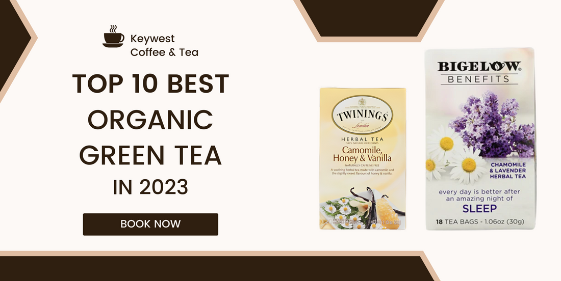 Top 10 Best Organic Green Tea in 2023